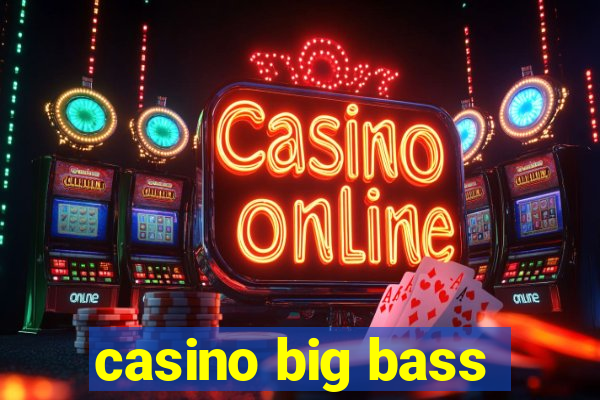 casino big bass