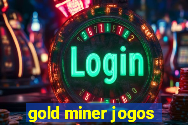 gold miner jogos