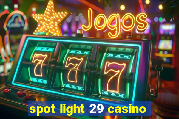 spot light 29 casino