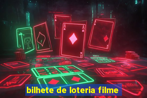 bilhete de loteria filme