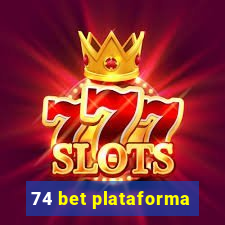 74 bet plataforma