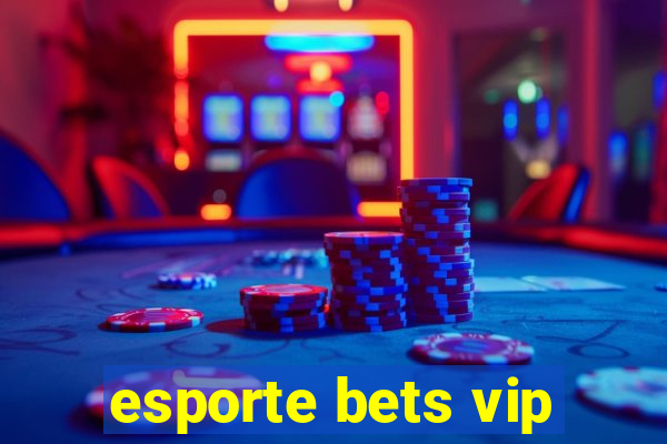 esporte bets vip