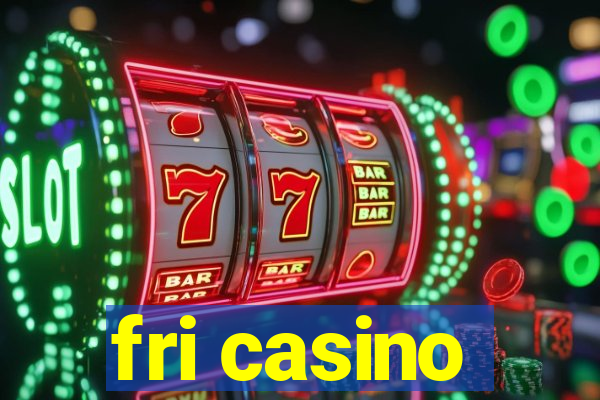 fri casino