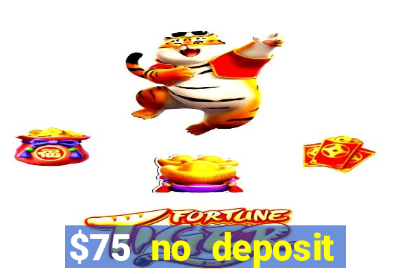 $75 no deposit bonus code sunrise casino