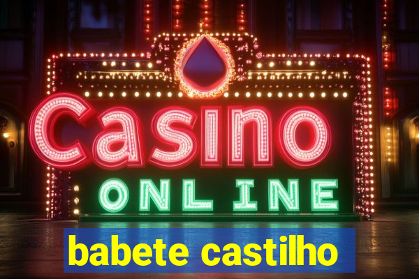 babete castilho