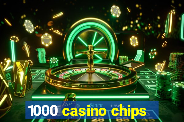 1000 casino chips