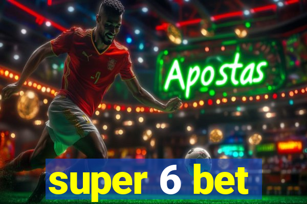 super 6 bet