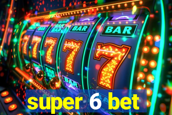 super 6 bet