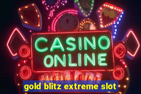 gold blitz extreme slot