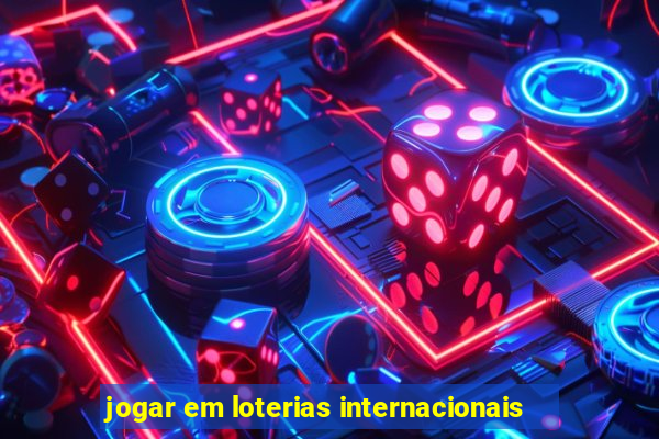 jogar em loterias internacionais