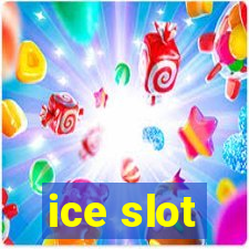 ice slot