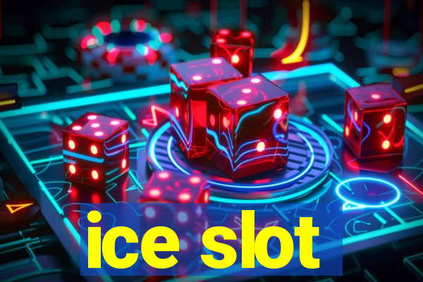 ice slot