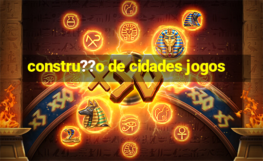 constru??o de cidades jogos