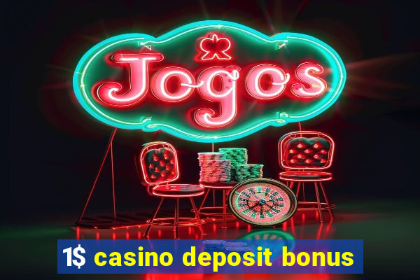 1$ casino deposit bonus