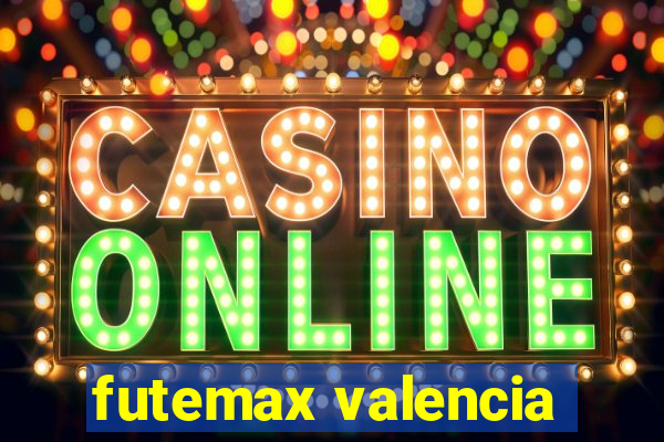 futemax valencia