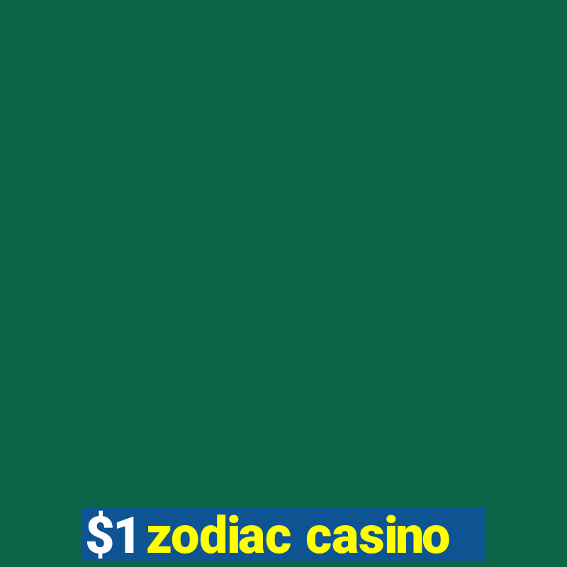 $1 zodiac casino