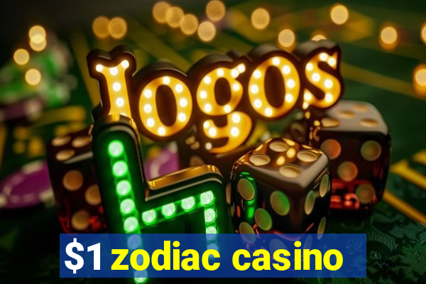 $1 zodiac casino