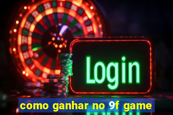 como ganhar no 9f game