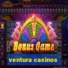 ventura casinos