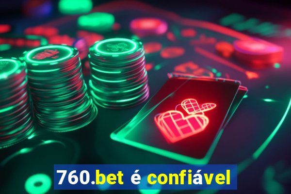 760.bet é confiável