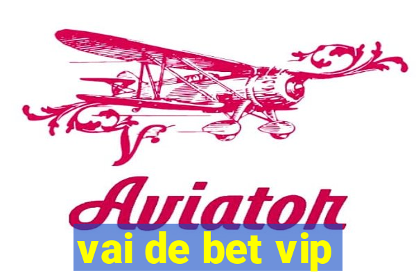 vai de bet vip