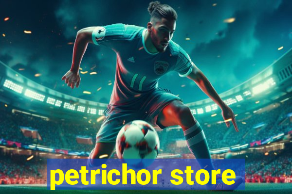 petrichor store