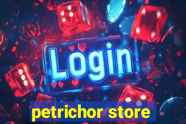 petrichor store