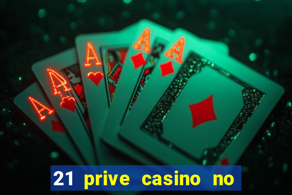 21 prive casino no deposit bonus codes