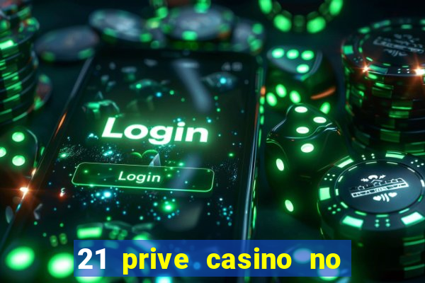 21 prive casino no deposit bonus codes