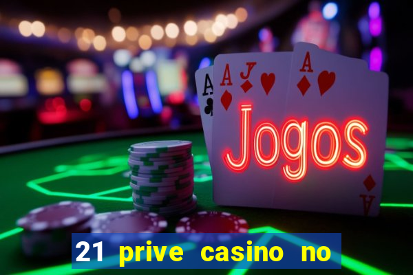 21 prive casino no deposit bonus codes