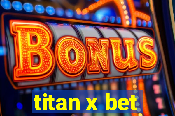 titan x bet