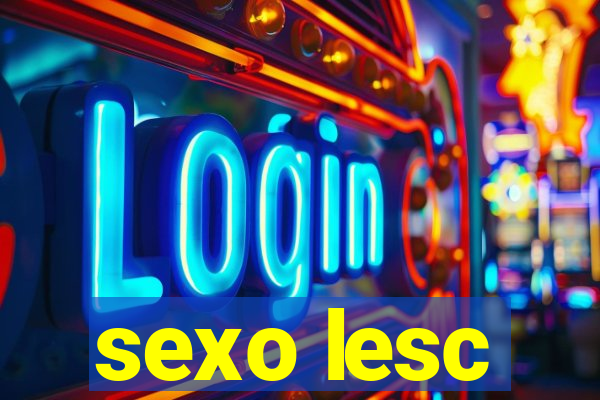 sexo lesc