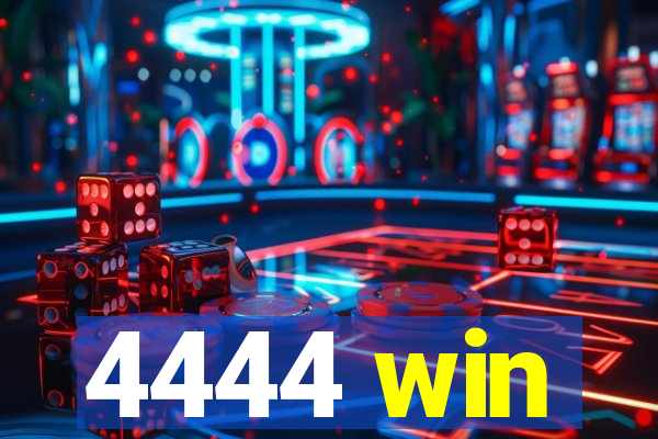 4444 win