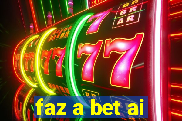 faz a bet ai