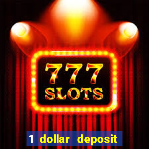 1 dollar deposit casino bonus