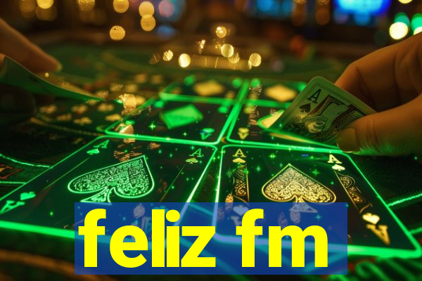 feliz fm