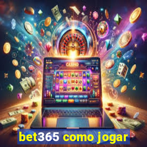 bet365 como jogar