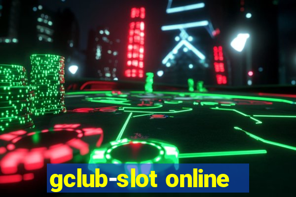 gclub-slot online