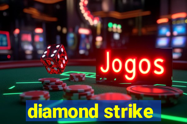 diamond strike