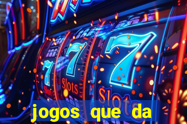 jogos que da dinheiro ao se cadastrar