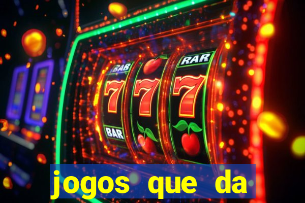 jogos que da dinheiro ao se cadastrar