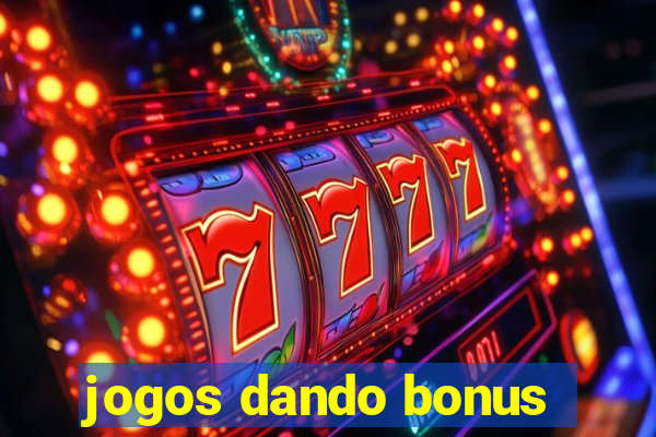 jogos dando bonus