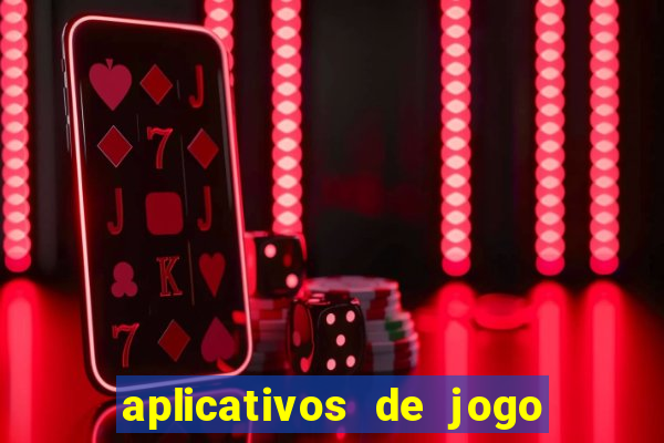 aplicativos de jogo para ganhar dinheiro