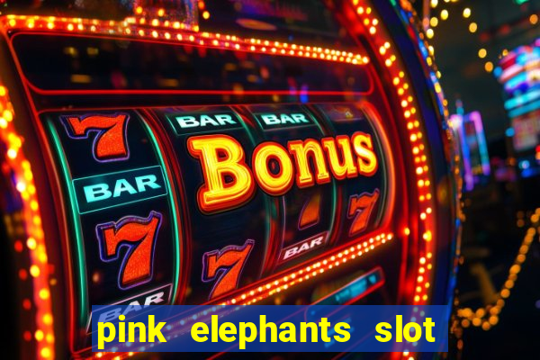 pink elephants slot free play