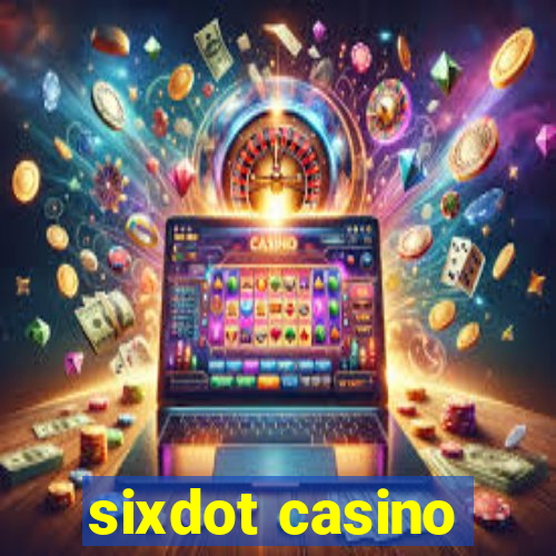 sixdot casino