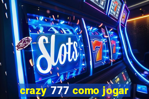 crazy 777 como jogar