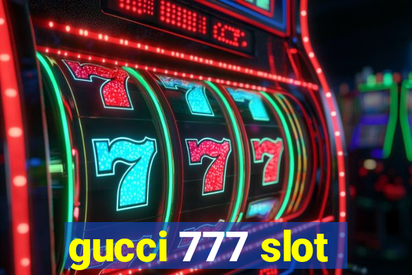 gucci 777 slot