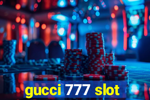 gucci 777 slot