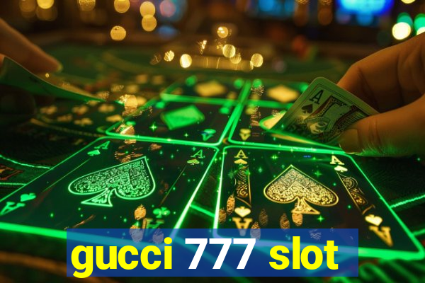 gucci 777 slot