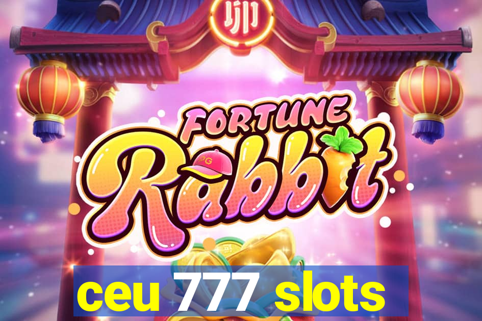 ceu 777 slots